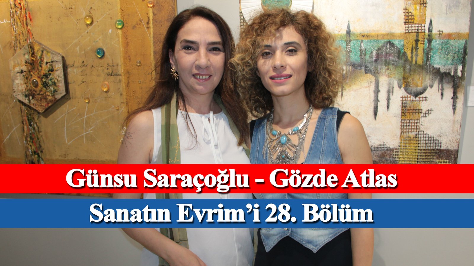 Sanatın Evrim’i 28. Bölüm – Gözde Atlas, Eylül Aşkın – Evrim Sanat, Mikado İletişim (1)