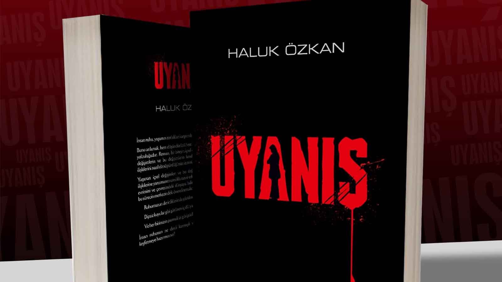 Haluk Özkan’ın “Uyanış” Romanı: Bir Anne ve Oğulun Sarsıcı Hikâyesi